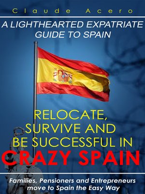 cover image of Relocate, Survive and Be Successful In Crazy Spain